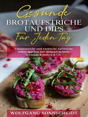 cover image of Gesunde Brotaufstriche und Dips für jeden Tag